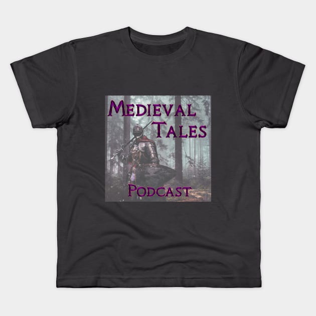 Medieval Tales Podcast Kids T-Shirt by Medieval Archives